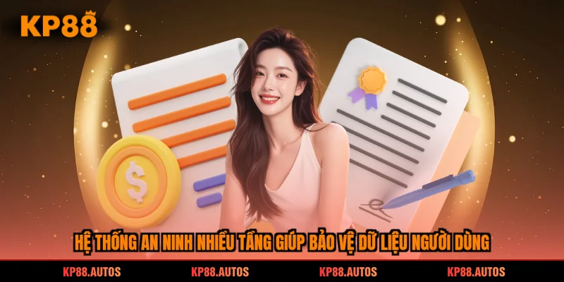 Hệ thống an ninh nhiều tầng giúp bảo vệ dữ liệu người dùng