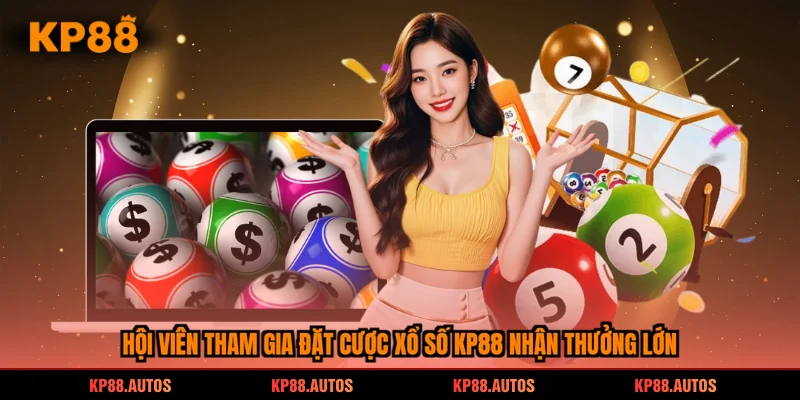 Hội viên tham gia đặt cược xổ số kp88 nhận thưởng lớn