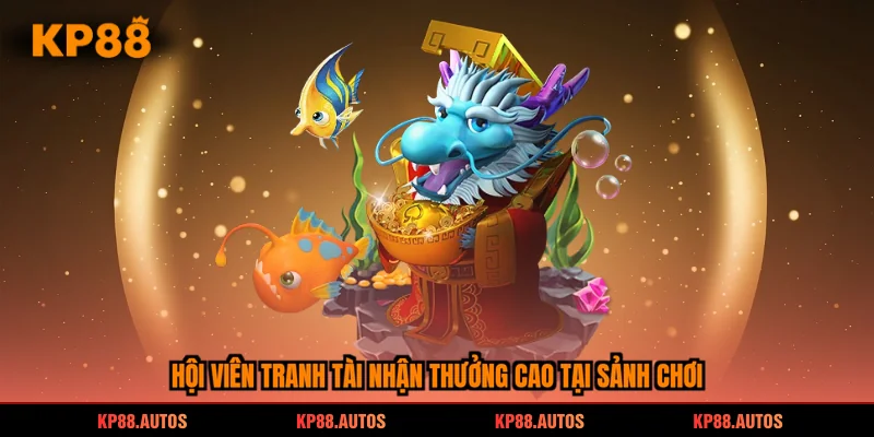 Hội viên tranh tài nhận thưởng cao tại sảnh chơi