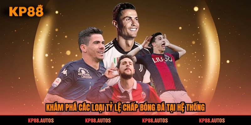 Khám phá các loại tỷ lệ chấp bóng đá tại hệ thống
