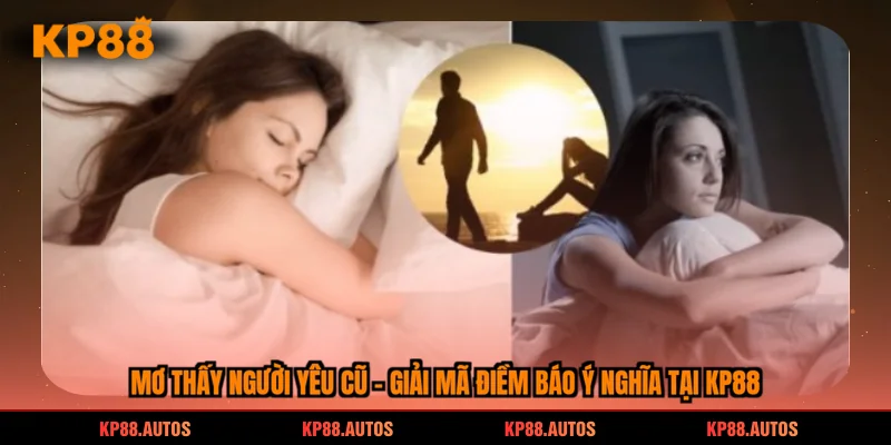 Mơ thấy người yêu cũ