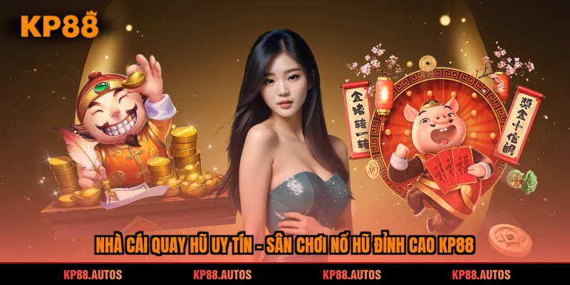 nhà cái quay hũ uy tín